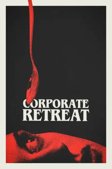Poster to the movie "Corporate Retreat" #1182647