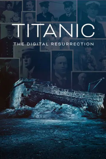 Poster to the movie "Titanic: The Digital Resurrection" #692811