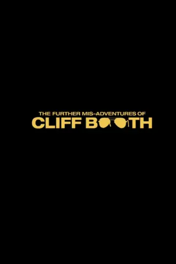 Poster to the movie "THE FURTHER MIS-ADVENTURES OF CLIFF BOOTH" #1533035
