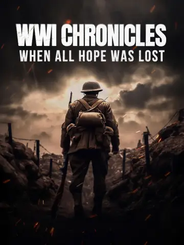 Poster to the movie "WWI Chronicles: When All Hope Was Lost" #935290