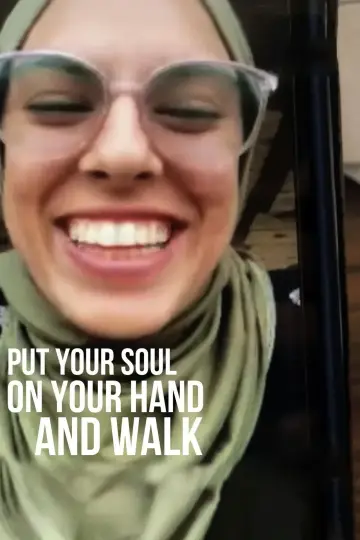 Poster to the movie "Put Your Soul on Your Hand and Walk" #624829