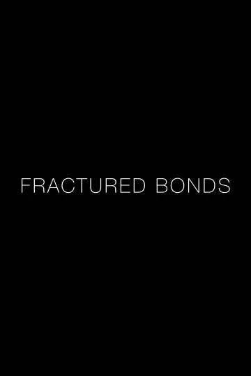 Poster to the movie "Fractured Bonds" #776649