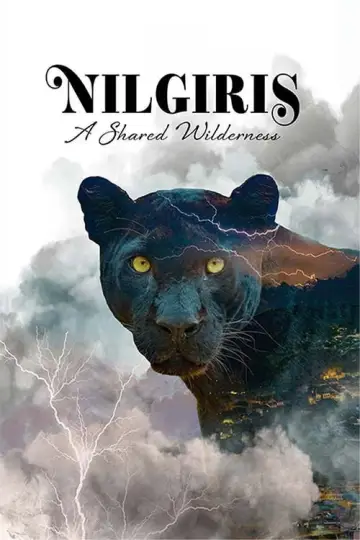 Poster to the movie "Nilgiris - A Shared Wilderness" #1143671