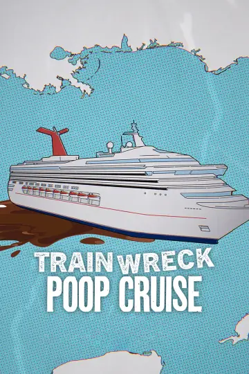 Poster to the movie "Trainwreck: Poop Cruise" #677965