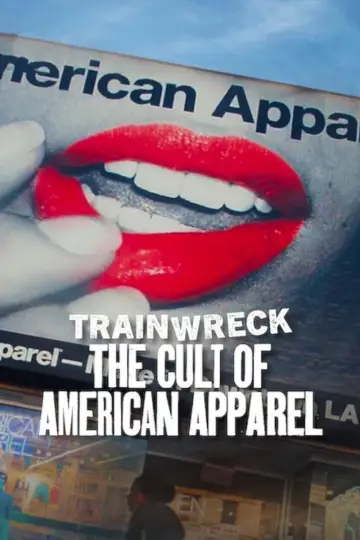 Poster to the movie "Trainwreck: The Cult of American Apparel" #785935