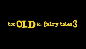 Too Old for Fairy Tales 3 poster
