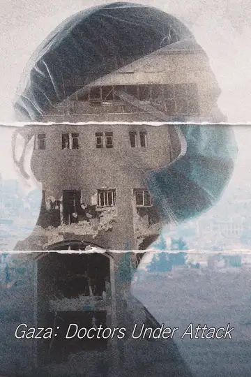 Poster to the movie "Gaza: Doctors Under Attack" #1184930