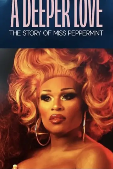 Poster to the movie "A Deeper Love: The Story of Miss Peppermint" #1183345