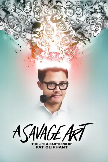 Poster to the movie "A Savage Art: The Life & Cartoons of Pat Oliphant" #1141312