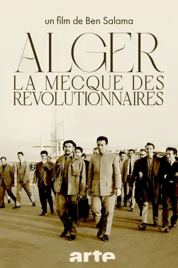 Algiers, the Mecca of Revolutionaries (1962-1974) poster