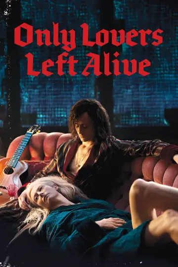 Poster to the movie "Only Lovers Left Alive" #939529