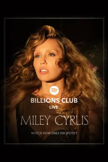 Poster to the movie "Billions Club Live with Miley Cyrus: A Concert Film" #871949