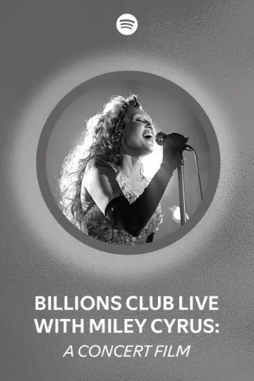 Poster to the movie "Billions Club Live with Miley Cyrus: A Concert Film" #871951