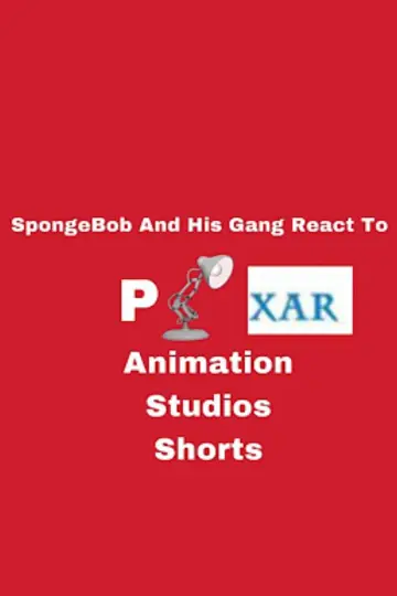 SpongeBob And His Gang React To Pixar Short Films poster
