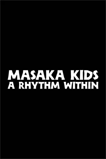 Poster to the movie "Masaka Kids, A Rhythm Within" #788531