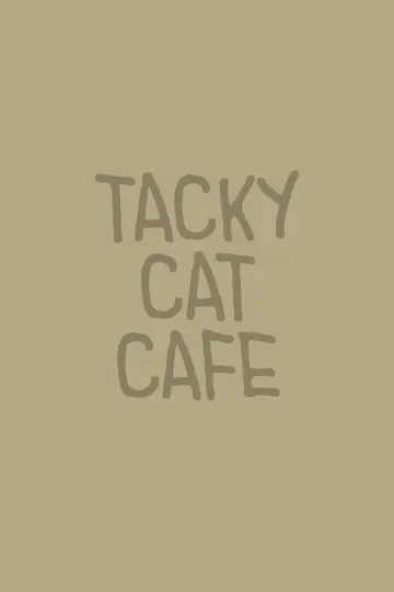 Tacky Cat Cafe poster