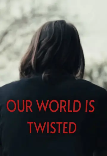 Poster to the movie "Our world is twisted" #835418