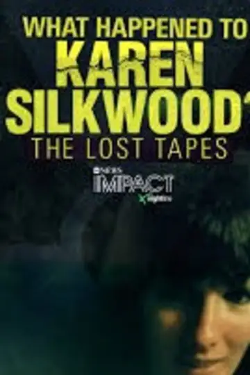 Poster to the movie "IMPACT x Nightline: What Happened to Karen Silkwood? The Lost Tapes" #733745