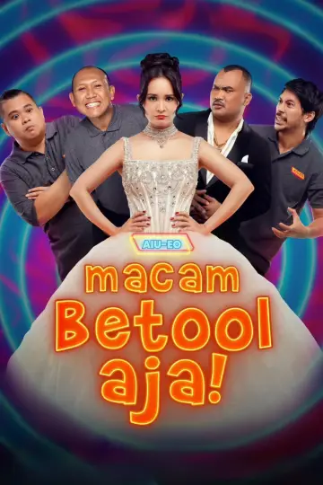 Poster to the movie "AIU-EO: Macam Betool Aja" #537279