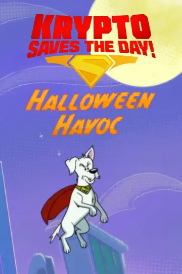 Poster to the movie "Krypto Saves the Day!: Halloween Havoc" #918579