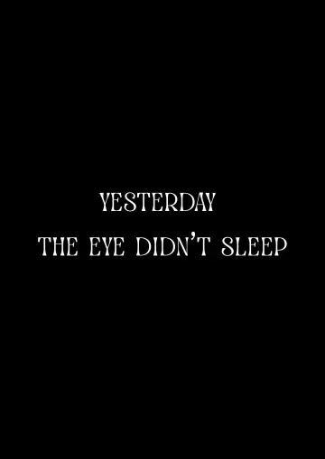 Poster to the movie "Yesterday the Eye Didn
