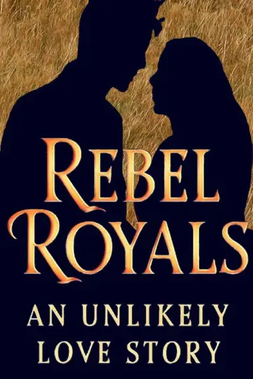 Poster to the movie "Rebel Royals: An Unlikely Love Story" #976493