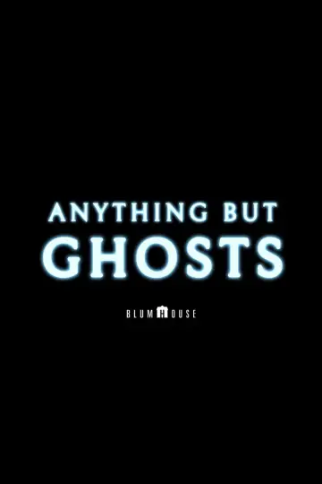 Poster to the movie "Anything But Ghosts" #1143399