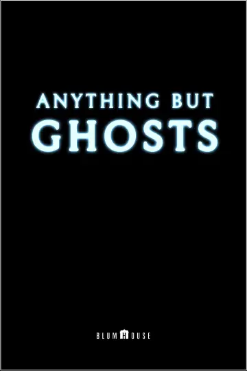Poster to the movie "Anything But Ghosts" #842923