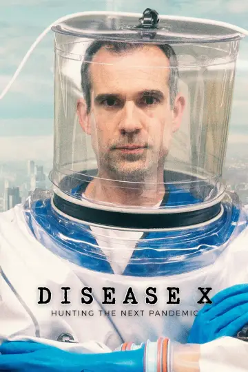 Poster to the movie "Disease X: Hunting the Next Pandemic" #1152243