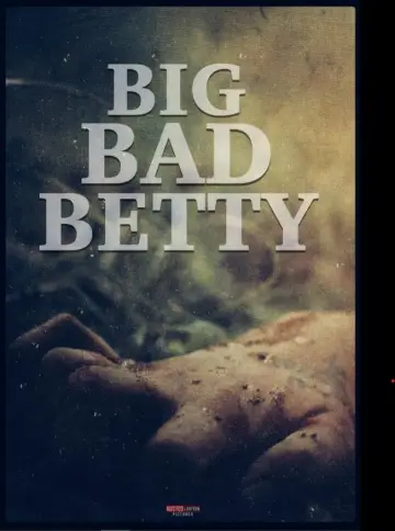 Poster to the movie "Big Bad Betty" #846098