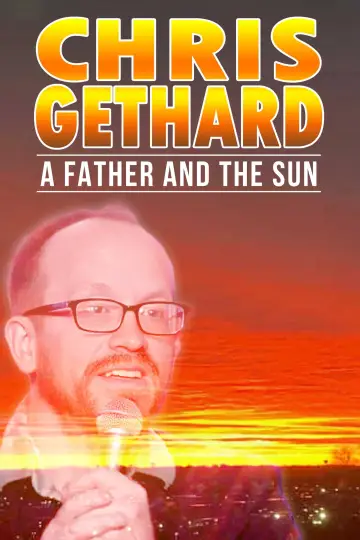 Poster to the movie "Chris Gethard: A Father and the Sun" #1297808