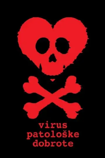 The Virus of Pathological Kindness poster