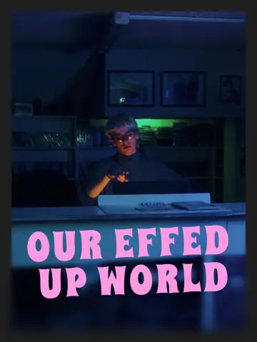 Our Effed Up World poster