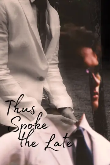Poster to the movie "Thus Spoke the Late" #541906