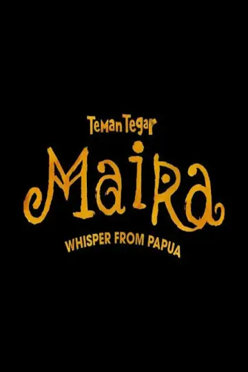 Teman Tegar: Maira - Whisper From Papua poster