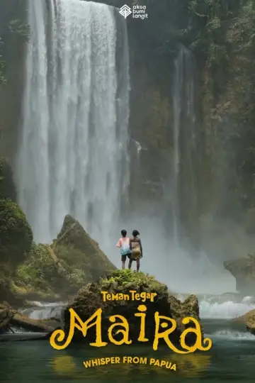 Poster to the movie "Teman Tegar: Maira - Whisper From Papua" #544676