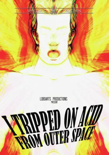 Poster to the movie "I Tripped on Acid from Outer Space" #703790