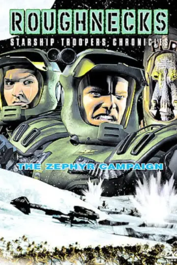 Poster to the movie "Roughnecks: The Starship Troopers Chronicles - The Zephyr Campaign" #783059