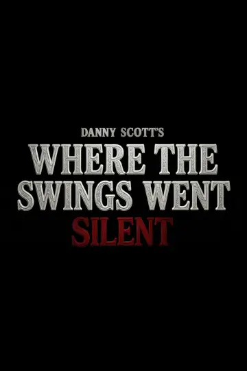 Poster to the movie "Where the Swings Went Silent" #929715