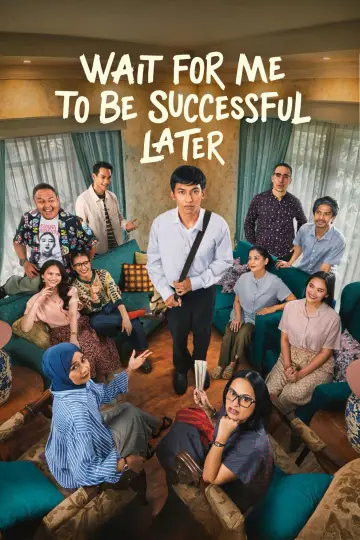 Poster to the movie "Wait For Me To Be Successful Later" #1180654