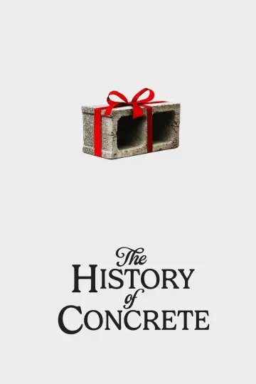 Poster to the movie "The History of Concrete" #1533914