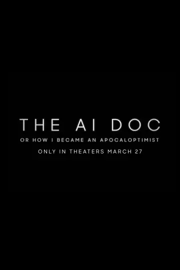 Poster to the movie "The AI Doc: Or How I Became an Apocaloptimist" #762299