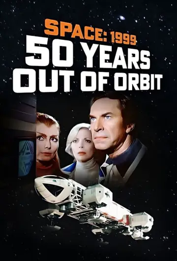 Space: 1999 - 50 Years Out of Orbit poster