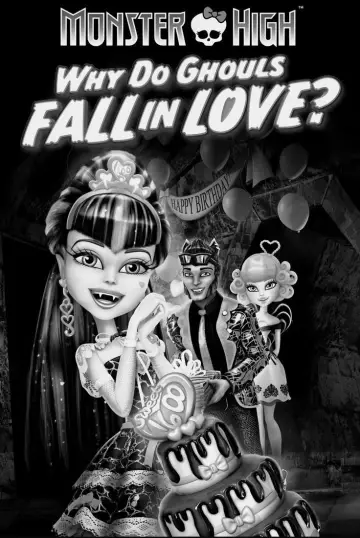 Poster to the movie "Monster High: Why Do Ghouls Fall in Love?" #1006349