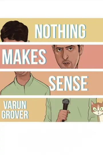 Poster to the movie "Varun Grover: Nothing Makes Sense" #543602