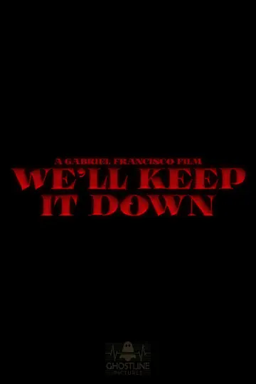 We'll Keep It Down poster