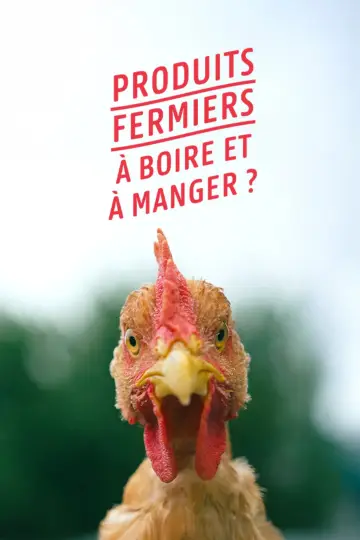 Poster to the movie "Produits fermiers : à boire et à manger ?" #574132