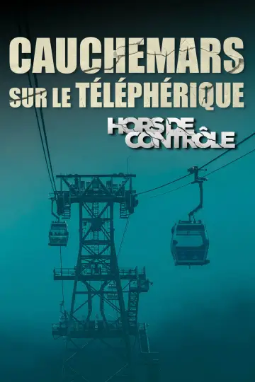 Poster to the movie "Cauchemars sur le téléphérique" #565041
