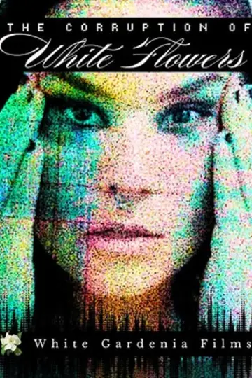 Poster to the movie "The Corruption of White Flowers" #549563