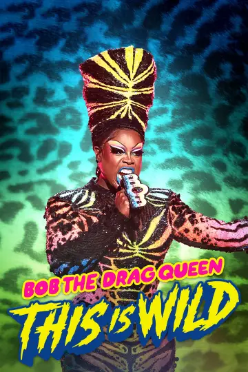 Poster to the movie "Bob the Drag Queen: This is Wild" #1151857